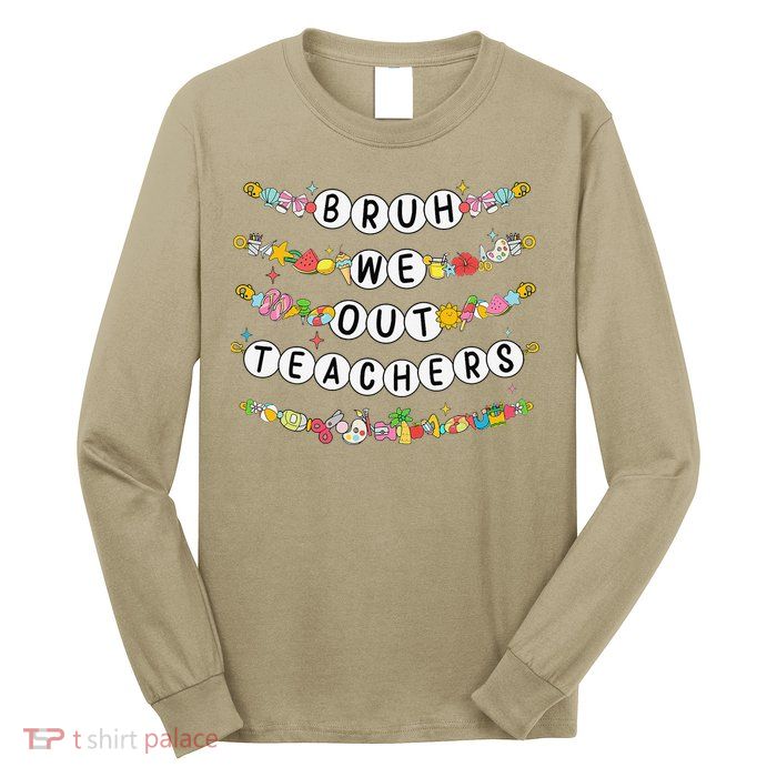 Bruh We Out Teacher Last Day Of School Friendship Bracelet Long Sleeve Shirt