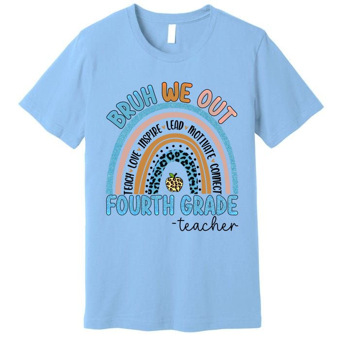 Bruh We Out Teachers Rainbow Last Day Of School 4Th Grade Gift Premium T-Shirt