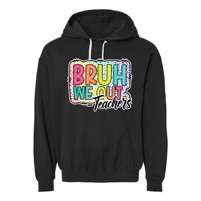 Bruh We Out Teachers Cute End Of School Year Summer Groovy Garment-Dyed Fleece Hoodie