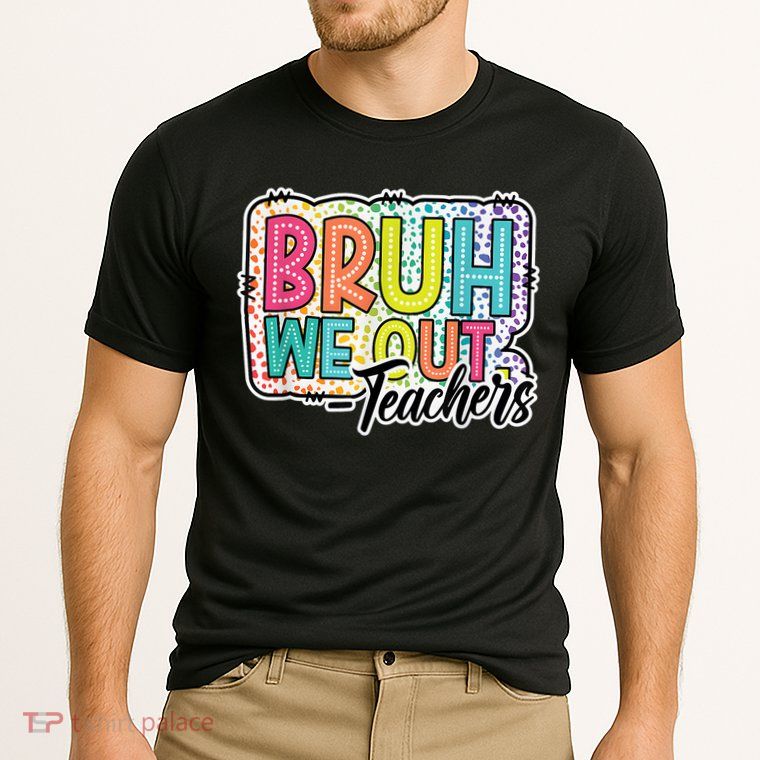 Bruh We Out Teachers Cute End Of School Year Summer Groovy Performance Shirt