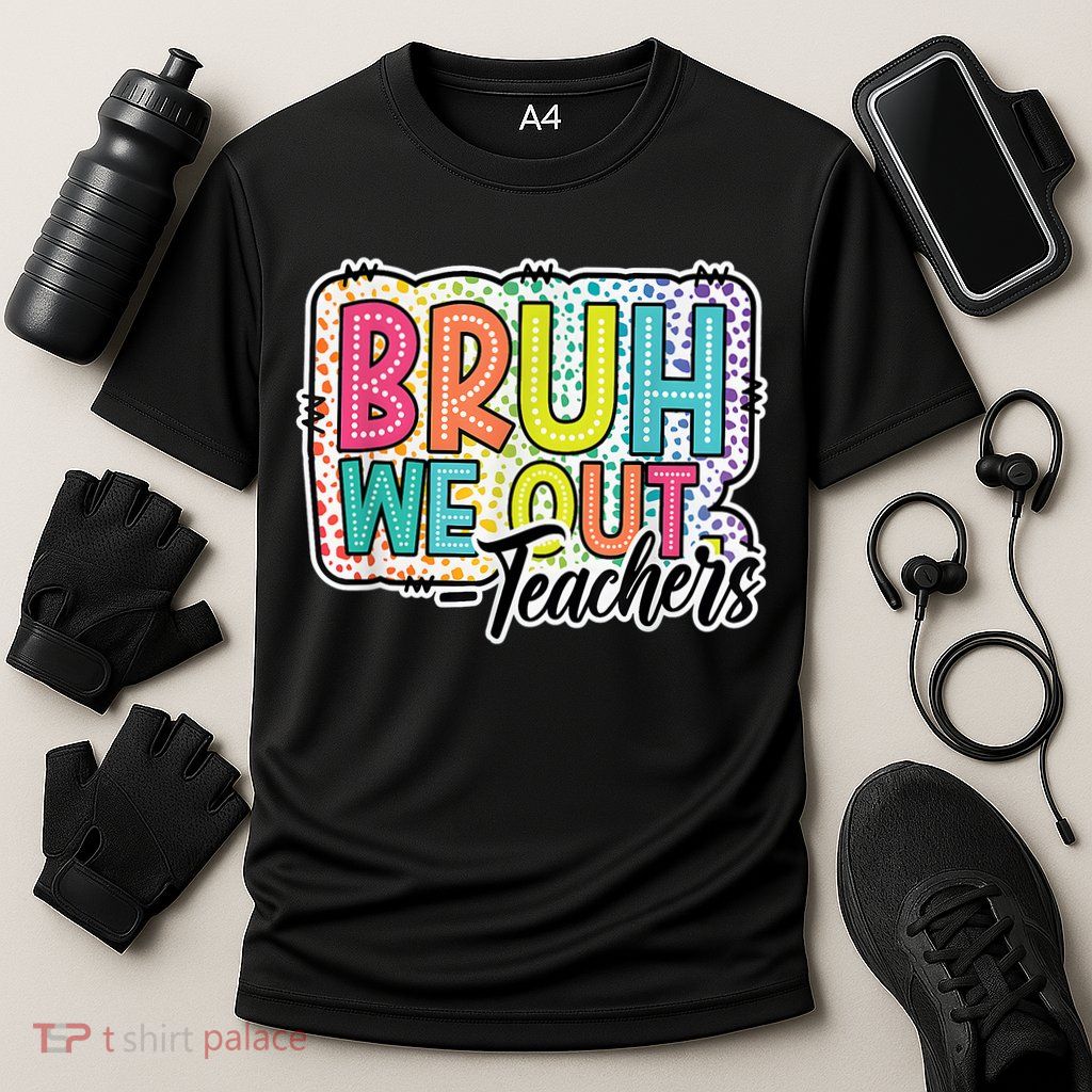 Bruh We Out Teachers Cute End Of School Year Summer Groovy Performance Shirt