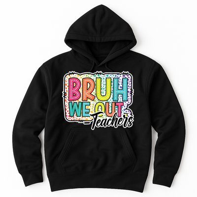 Bruh We Out Teachers Cute End Of School Year Summer Groovy Hoodie