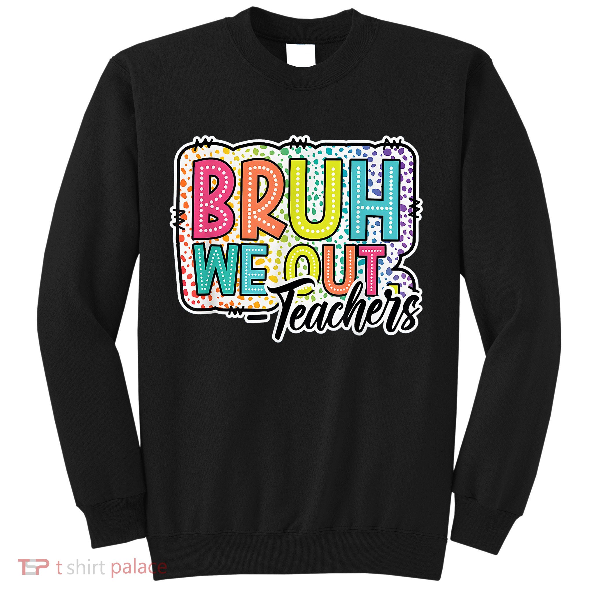 Bruh We Out Teachers Cute End Of School Year Summer Groovy Sweatshirt