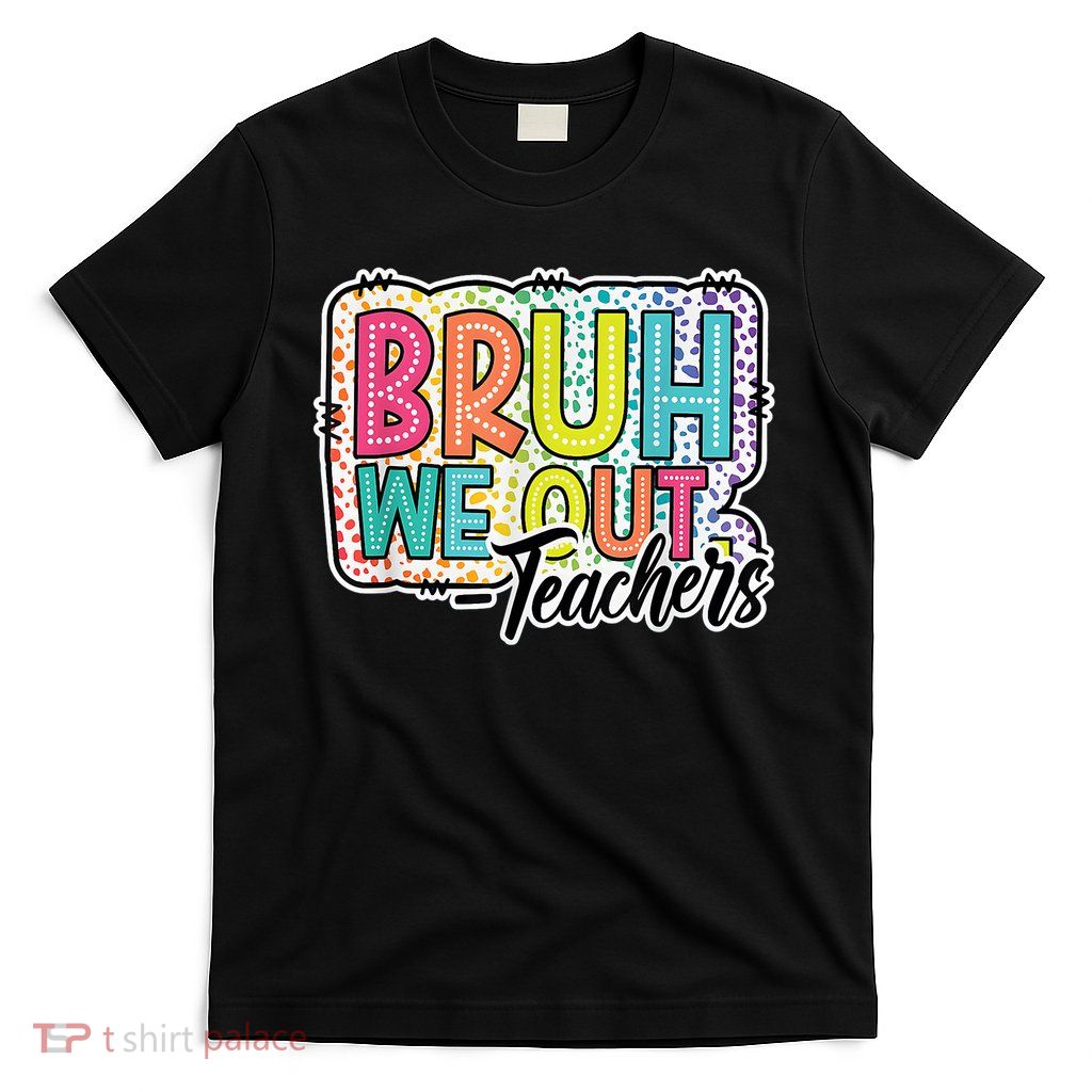 Bruh We Out Teachers Cute End Of School Year Summer Groovy T-Shirt