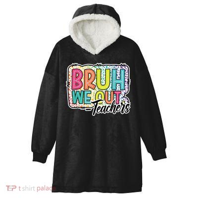 Bruh We Out Teachers Cute End Of School Year Summer Groovy Hooded Wearable Blanket