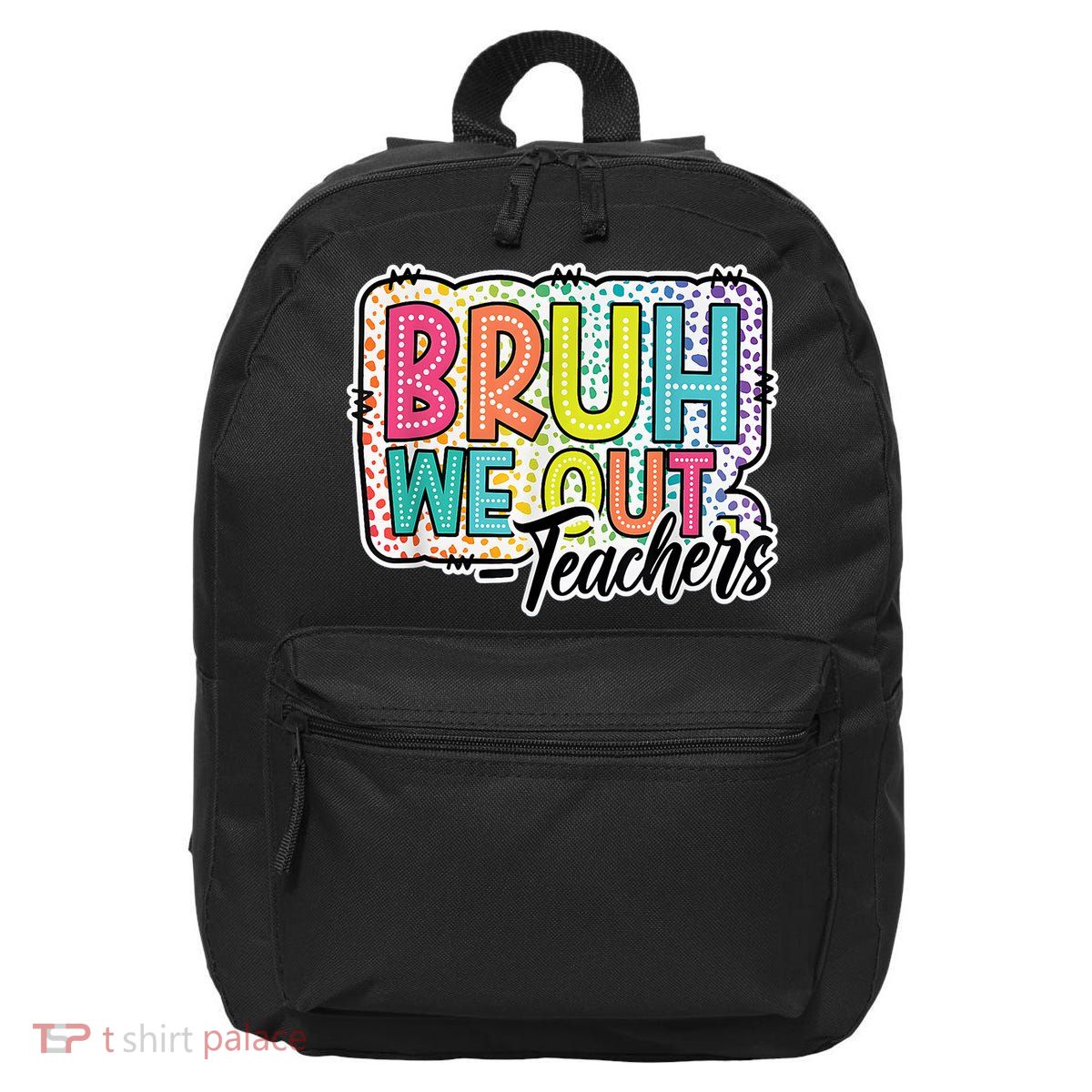 Bruh We Out Teachers Cute End Of School Year Summer Groovy 16 in Basic Backpack
