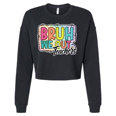 Bruh We Out Teachers Cute End Of School Year Summer Groovy Cropped Pullover Crew
