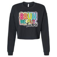 Bruh We Out Teachers Cute End Of School Year Summer Groovy Cropped Pullover Crew