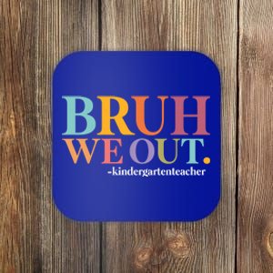 Bruh We Out Teachers Summer Last Day Of School Kindergarten Gift Coaster