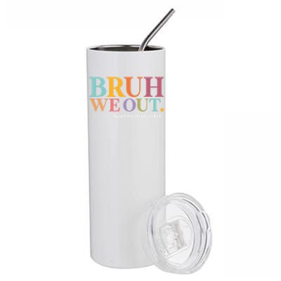 Bruh We Out Teachers Summer Last Day Of School Kindergarten Gift Stainless Steel Tumbler