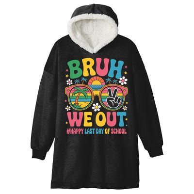 Bruh We Out Teachers Happy Last Day Of School Groovy Hooded Wearable Blanket