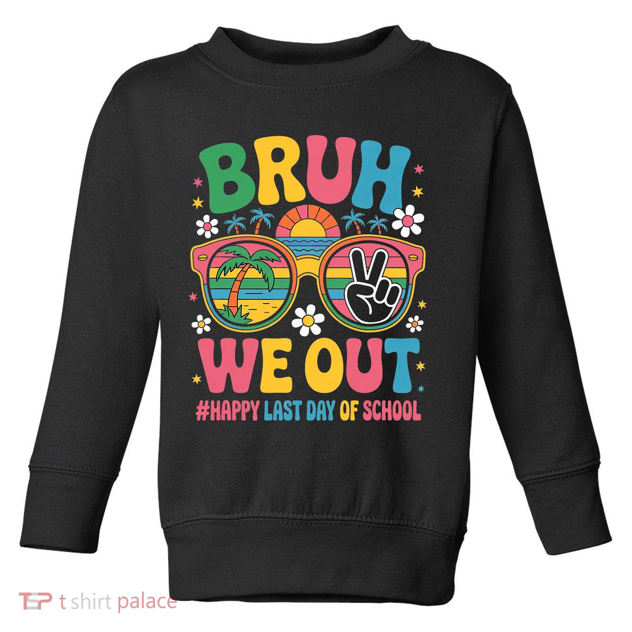 Bruh We Out Teachers Happy Last Day Of School Groovy Toddler Sweatshirt