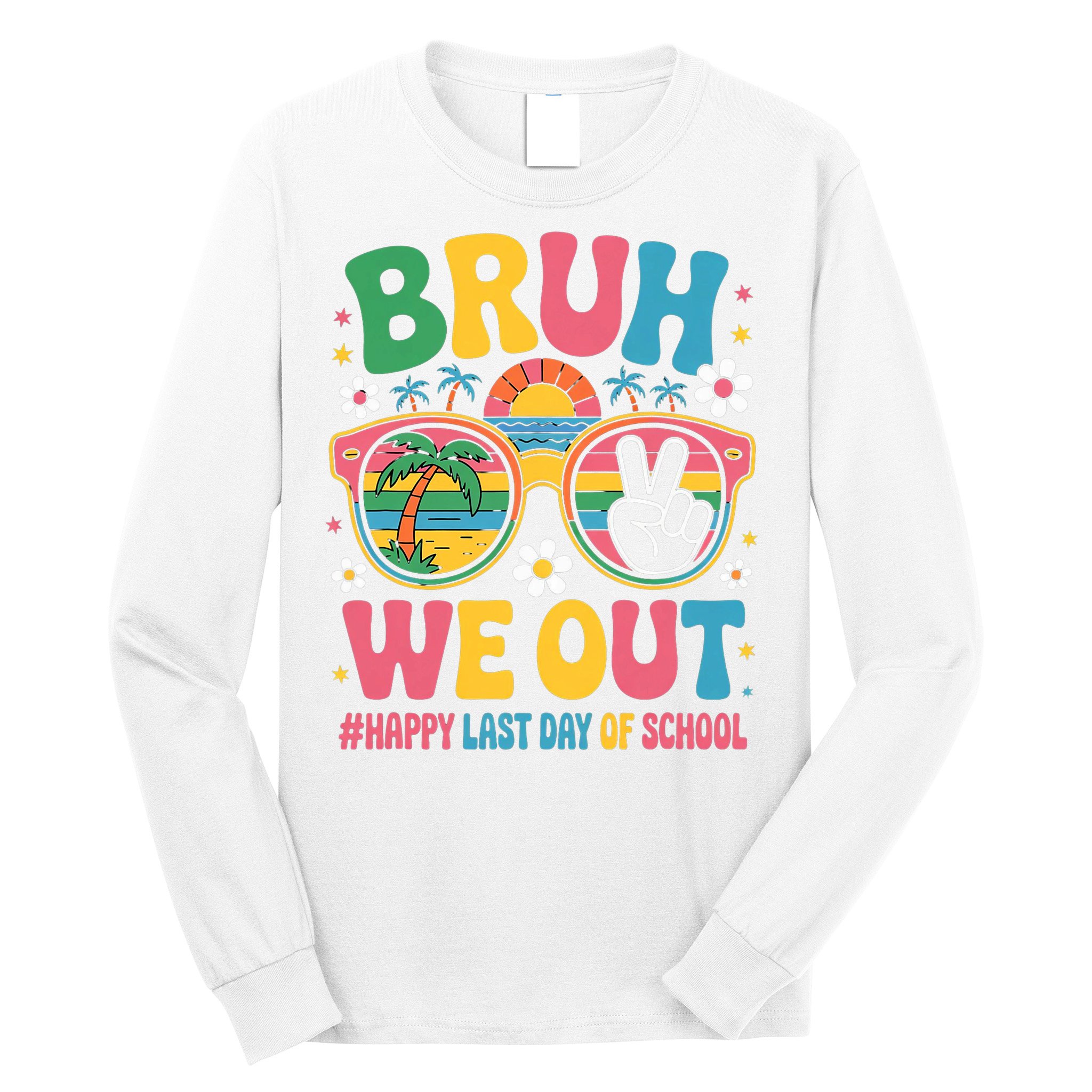 Bruh We Out Teachers Happy Last Day Of School Groovy Long Sleeve Shirt