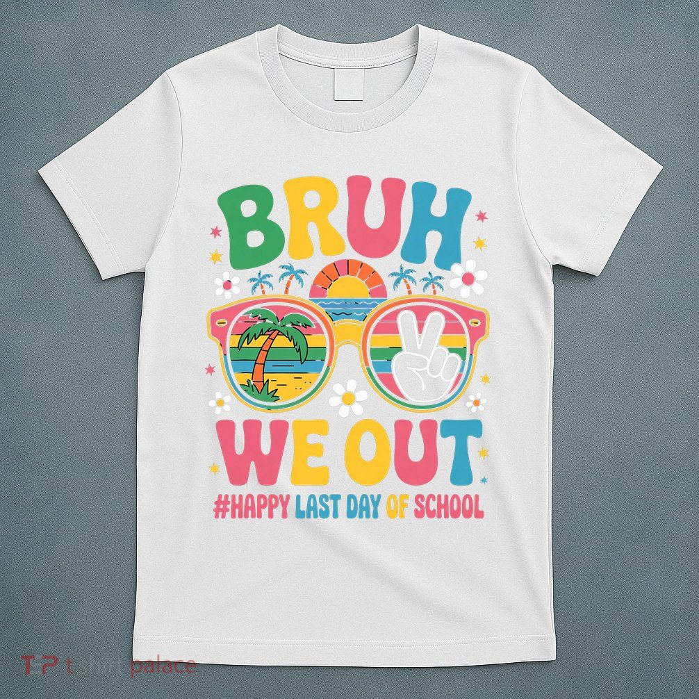 Bruh We Out Teachers Happy Last Day Of School Groovy T-Shirt