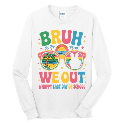 Bruh We Out Teachers Happy Last Day Of School Groovy Tall Long Sleeve T-Shirt