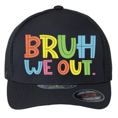 Bruh We Out Teachers Bruh Teacher Flexfit Unipanel Trucker Cap