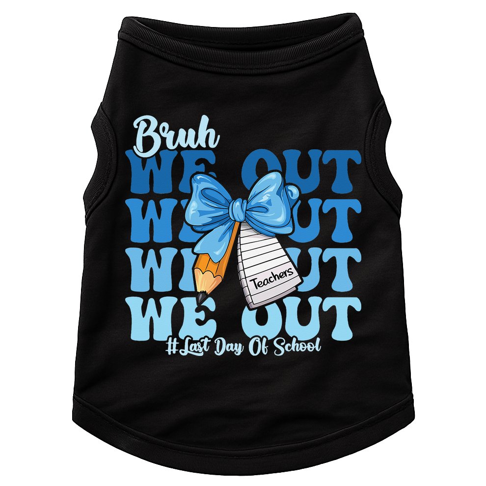 Bruh We Out Happy Last Day Of School Coquette Bow Doggie Tank