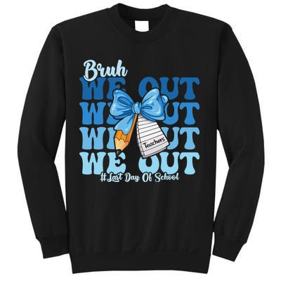 Bruh We Out Happy Last Day Of School Coquette Bow Sweatshirt