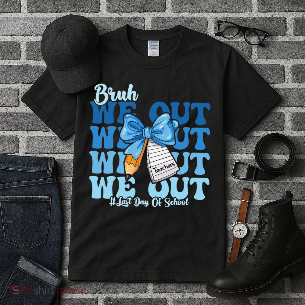 Bruh We Out Happy Last Day Of School Coquette Bow Tall T-Shirt