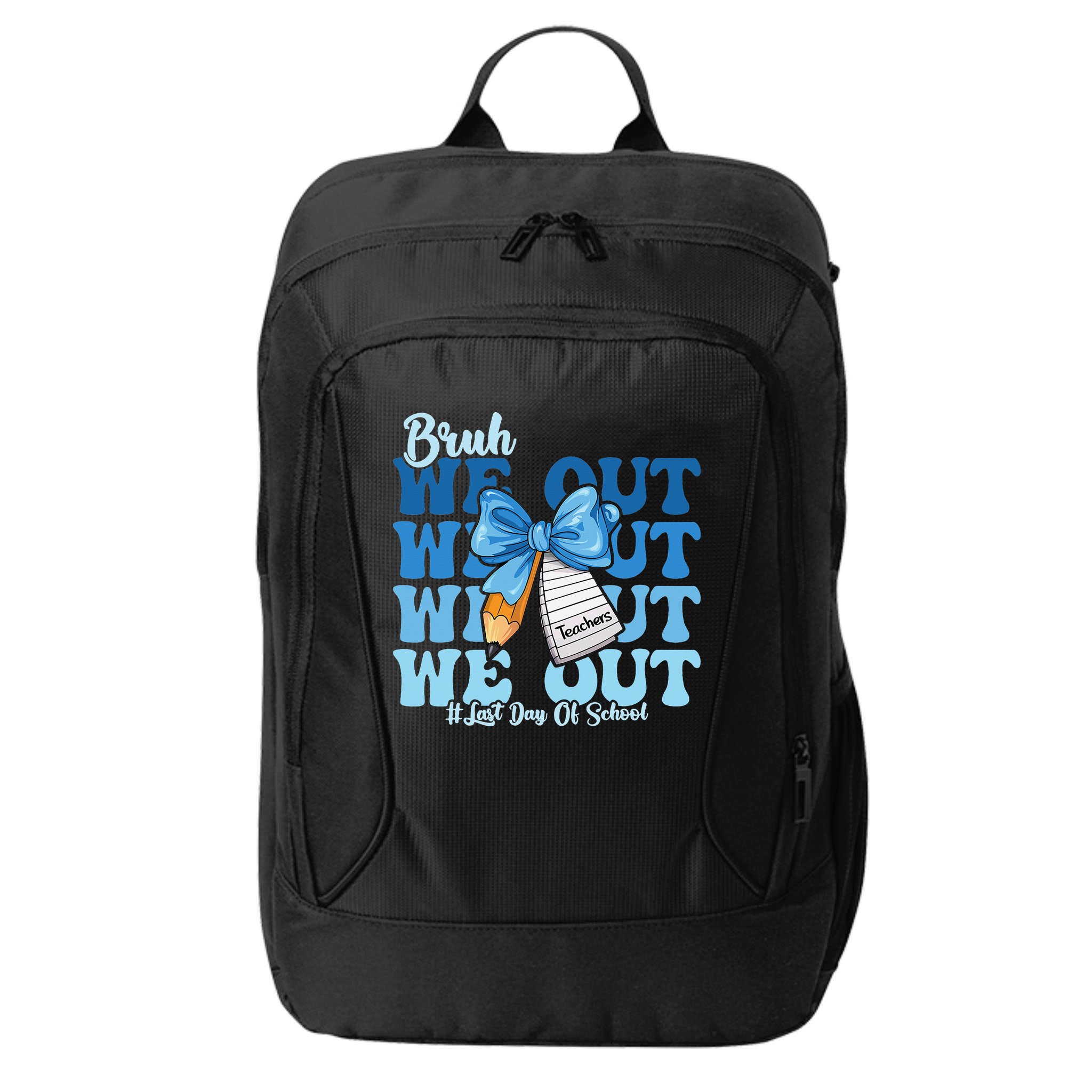 Bruh We Out Happy Last Day Of School Coquette Bow City Backpack