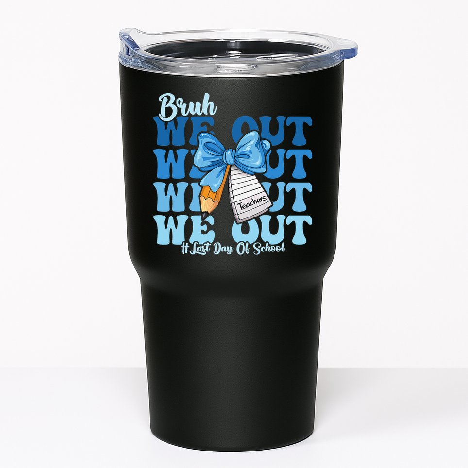 Bruh We Out Happy Last Day Of School Coquette Bow Tumbler