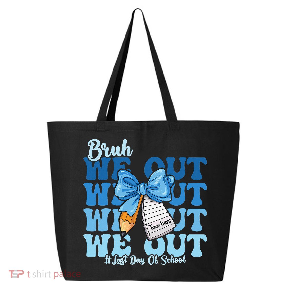 Bruh We Out Happy Last Day Of School Coquette Bow 25L Jumbo Tote