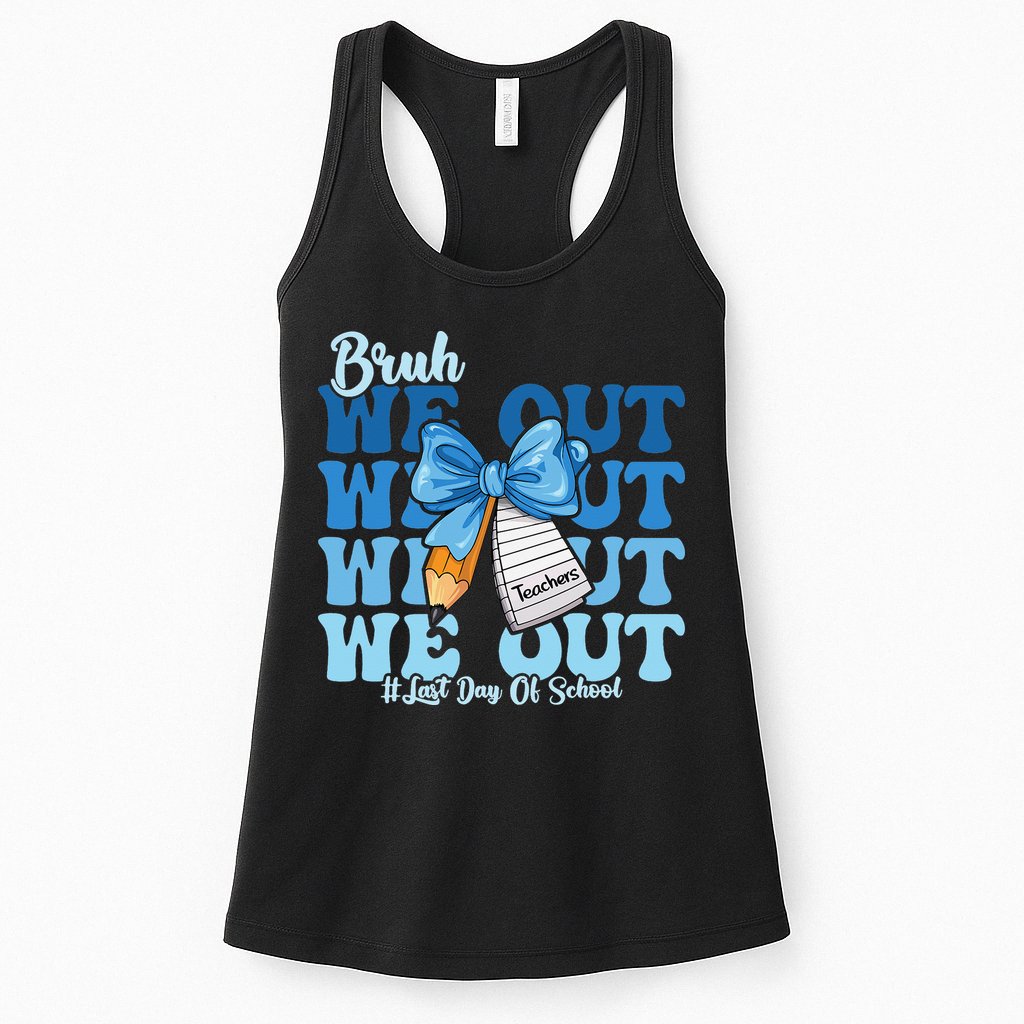 Bruh We Out Happy Last Day Of School Coquette Bow Womens Tank Top