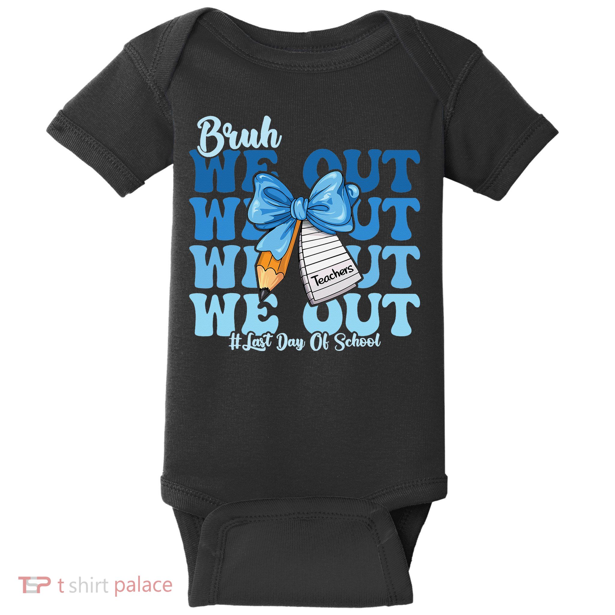 Bruh We Out Happy Last Day Of School Coquette Bow Baby Bodysuit
