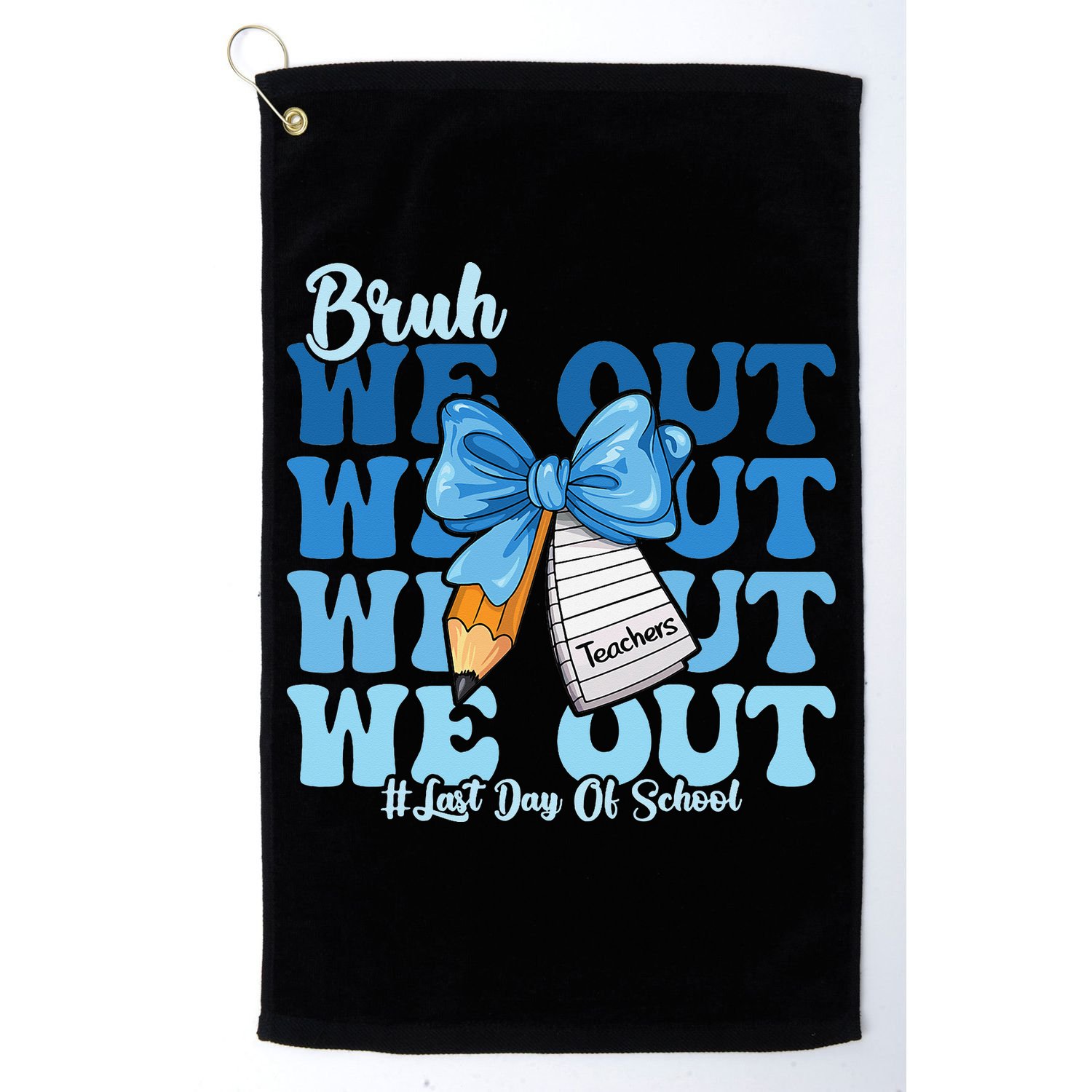 Bruh We Out Happy Last Day Of School Coquette Bow Golf Towel