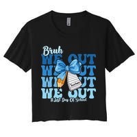 Bruh We Out Happy Last Day Of School Coquette Bow Women's Crop Top Tee