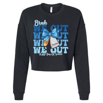 Bruh We Out Happy Last Day Of School Coquette Bow Cropped Pullover Crew