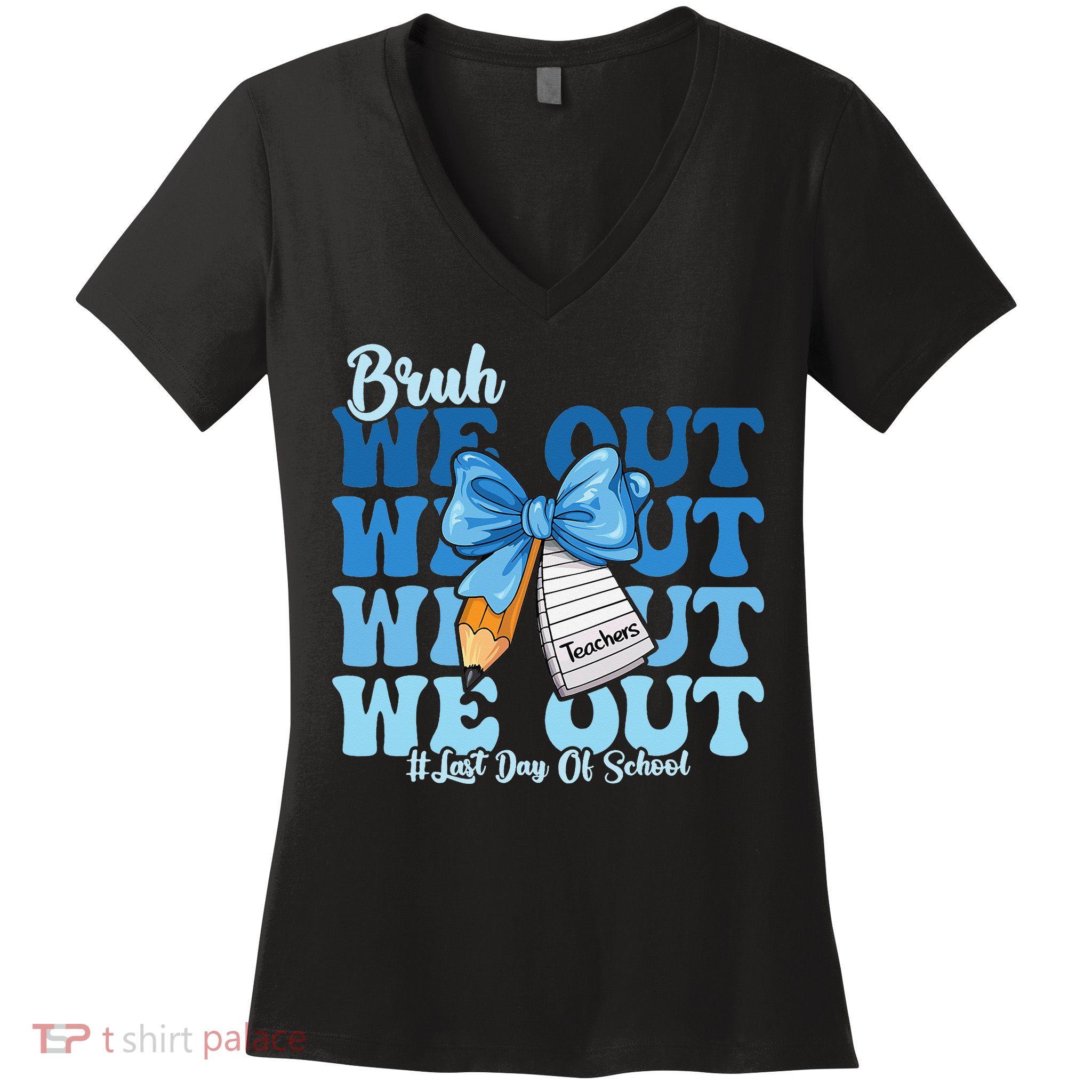 Bruh We Out Happy Last Day Of School Coquette Bow Women's V-Neck T-Shirt