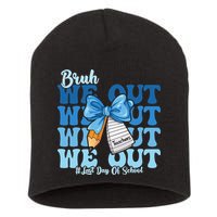 Bruh We Out Happy Last Day Of School Coquette Bow Short Acrylic Beanie