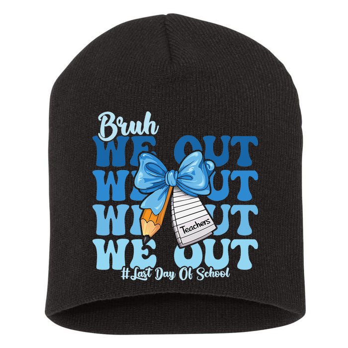 Bruh We Out Happy Last Day Of School Coquette Bow Short Acrylic Beanie