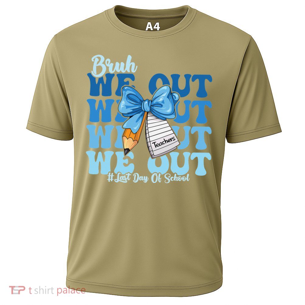 Bruh We Out Happy Last Day Of School Coquette Bow Performance Shirt