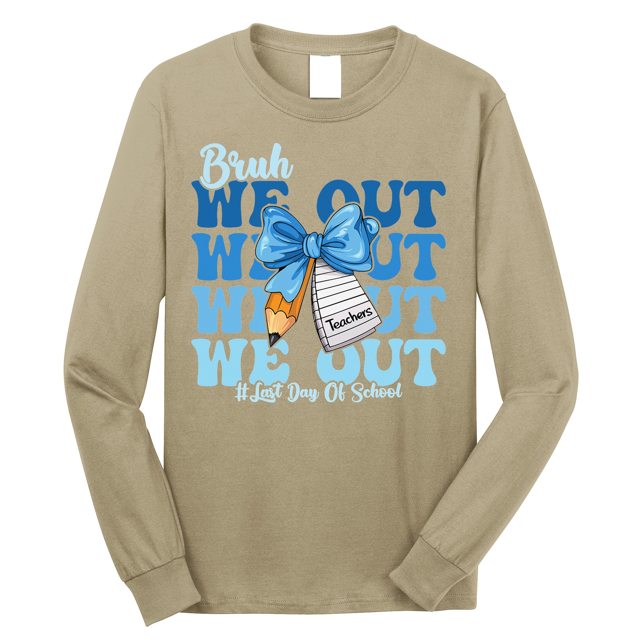 Bruh We Out Happy Last Day Of School Coquette Bow Long Sleeve Shirt