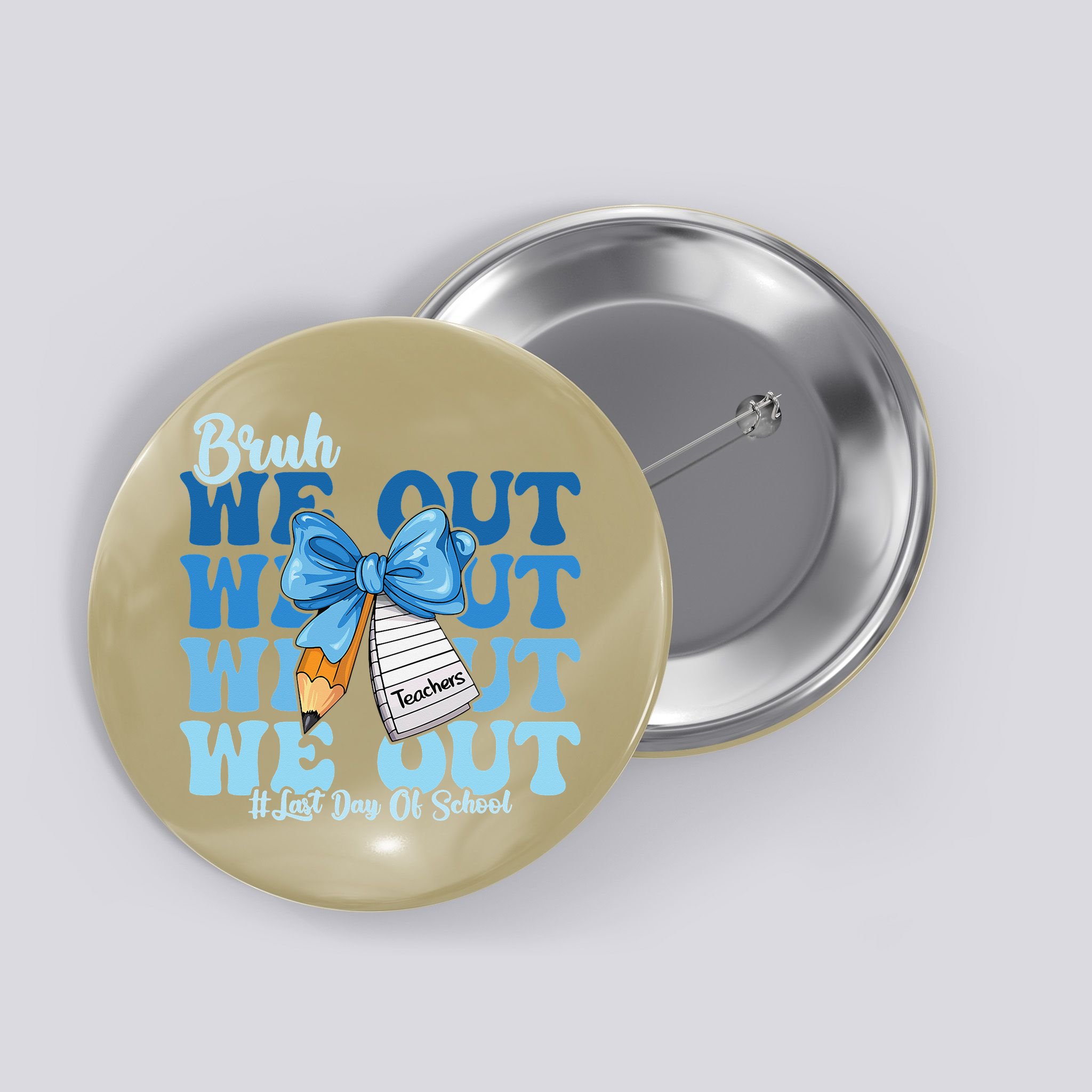 Bruh We Out Happy Last Day Of School Coquette Bow Button