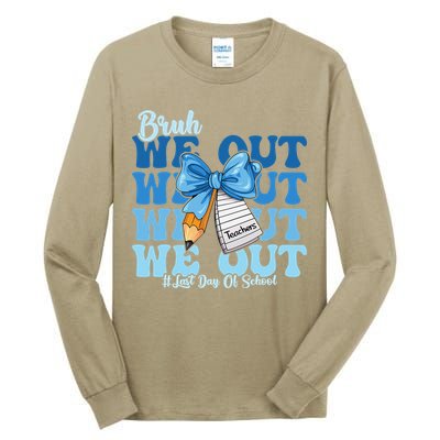 Bruh We Out Happy Last Day Of School Coquette Bow Tall Long Sleeve T-Shirt