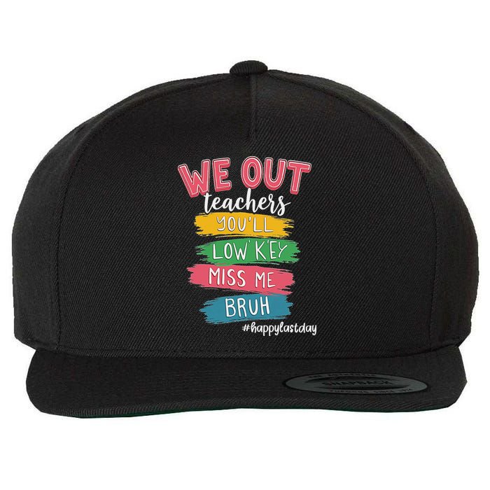 Bruh We Out Teachers Admit It You'll Low Key Miss Me Bruh Wool Snapback Cap