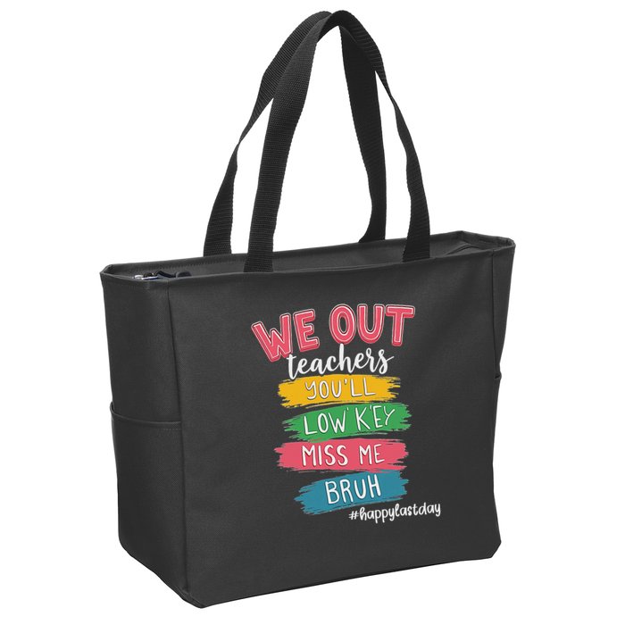 Bruh We Out Teachers Admit It You'll Low Key Miss Me Bruh Zip Tote Bag