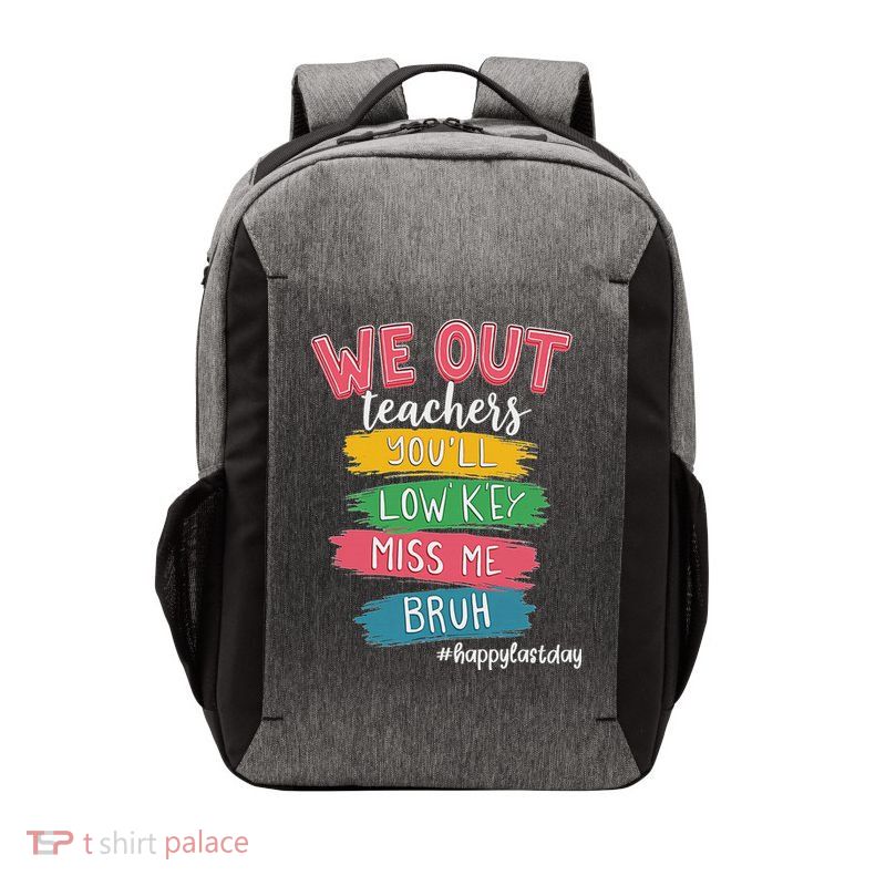 Bruh We Out Teachers Admit It You'll Low Key Miss Me Bruh Vector Backpack