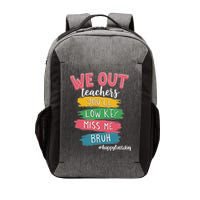 Bruh We Out Teachers Admit It You'll Low Key Miss Me Bruh Vector Backpack