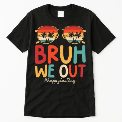 Bruh We Out Funny Last Day Of School Teacher Girl Summer Tall T-Shirt