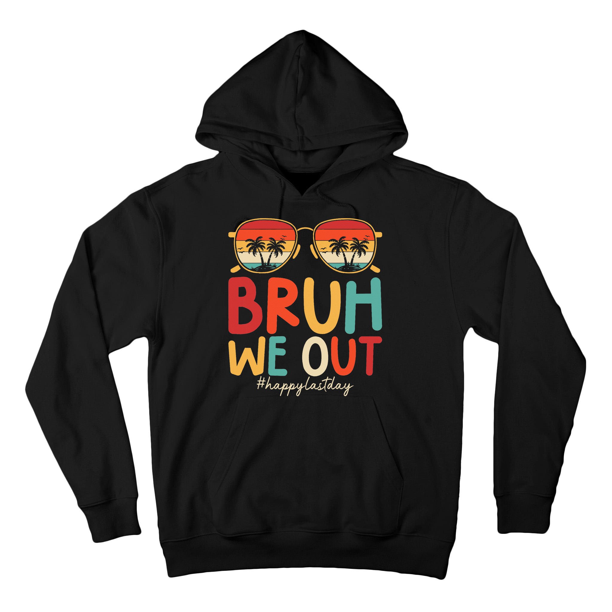 Bruh We Out Funny Last Day Of School Teacher Girl Summer Tall Hoodie