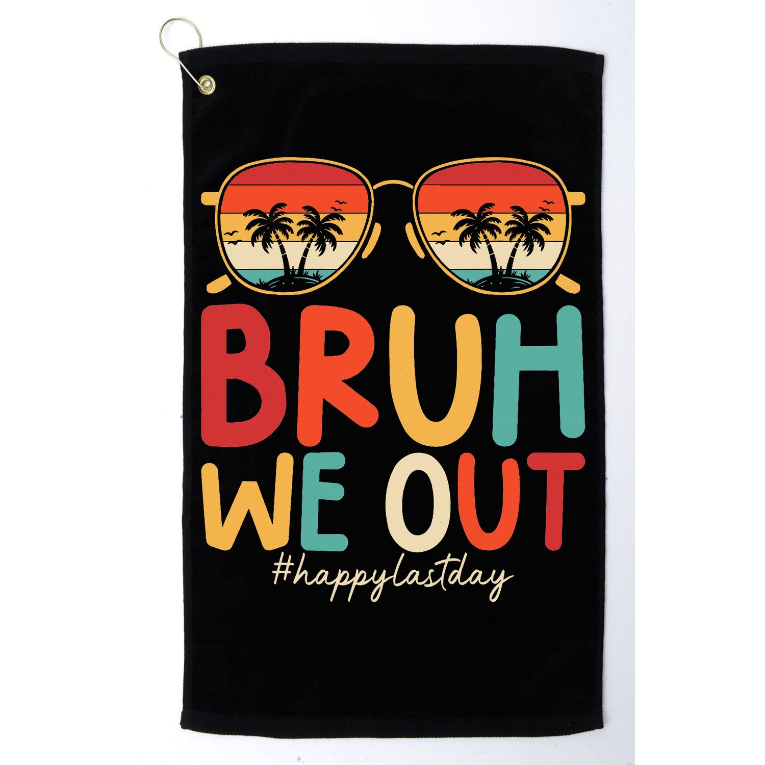 Bruh We Out Funny Last Day Of School Teacher Girl Summer Golf Towel