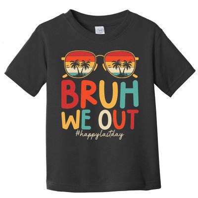 Bruh We Out Funny Last Day Of School Teacher Girl Summer Toddler T-Shirt