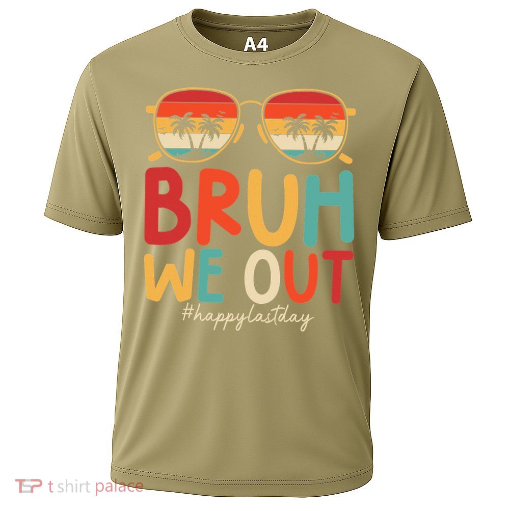 Bruh We Out Funny Last Day Of School Teacher Girl Summer Performance Shirt
