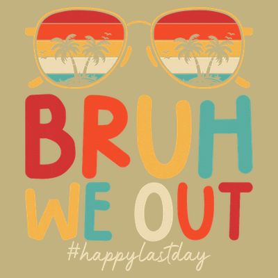 Bruh We Out Funny Last Day Of School Teacher Girl Summer T-Shirt