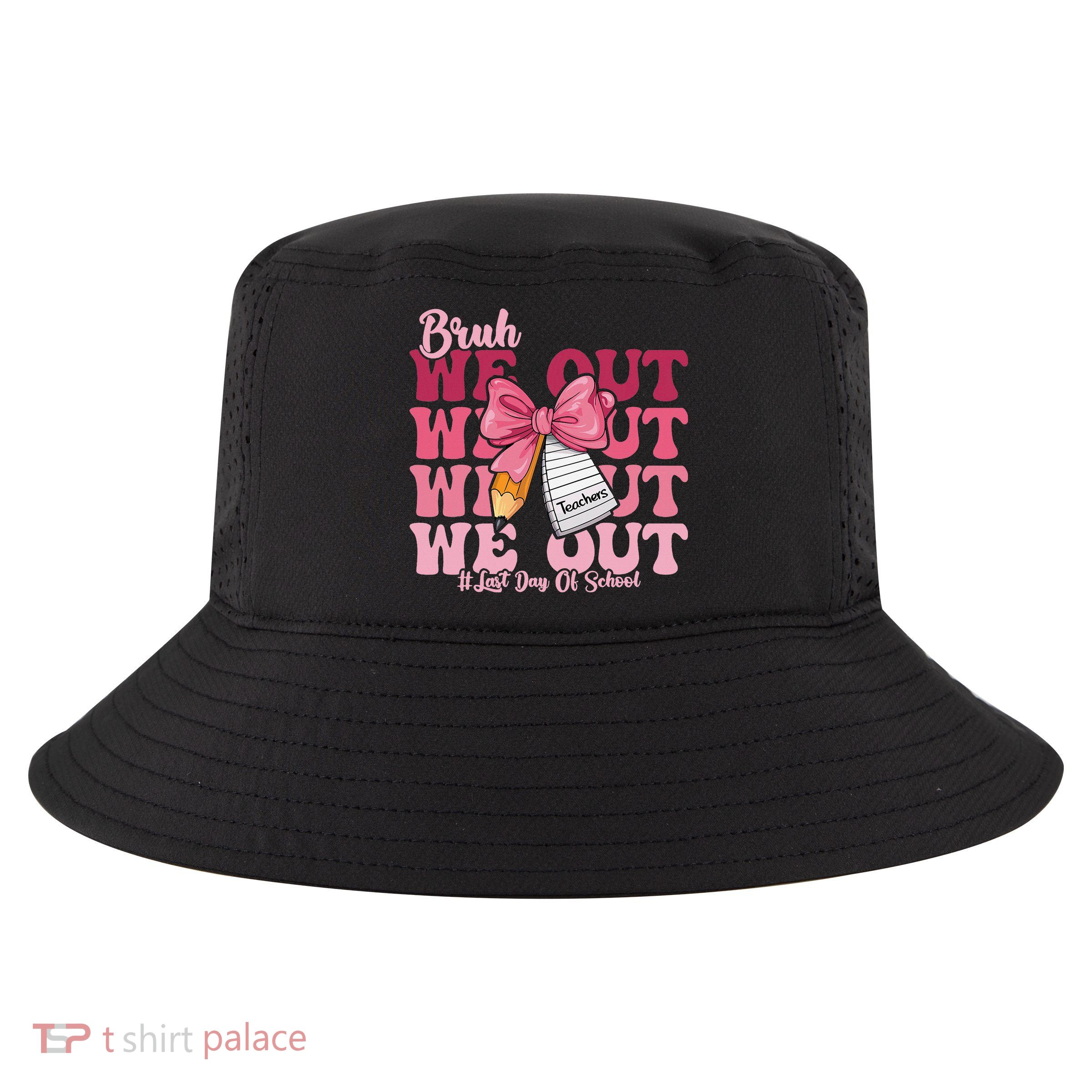 Bruh We Out Coquette Bow Happy Last Day Of School Groovy Cool Comfort Performance Bucket Hat