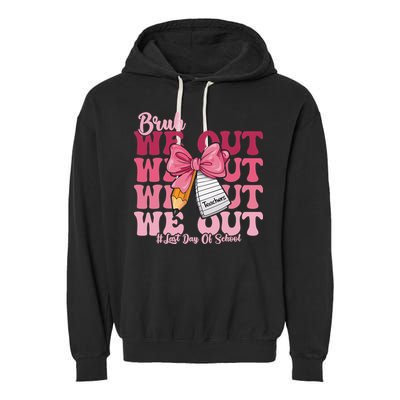 Bruh We Out Coquette Bow Happy Last Day Of School Groovy Garment-Dyed Fleece Hoodie